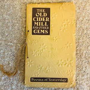Antique book, “The Old Cider Mill and Other Gems // Poems of Yesterday”, 1913